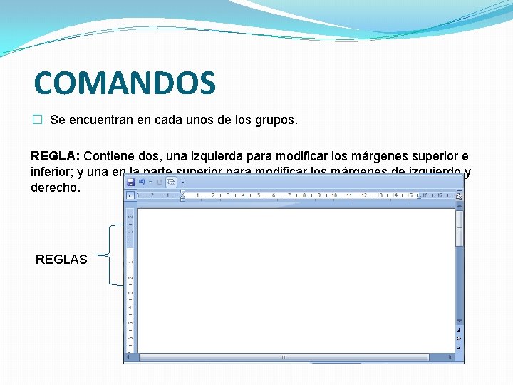  COMANDOS � Se encuentran en cada unos de los grupos. REGLA: Contiene dos,