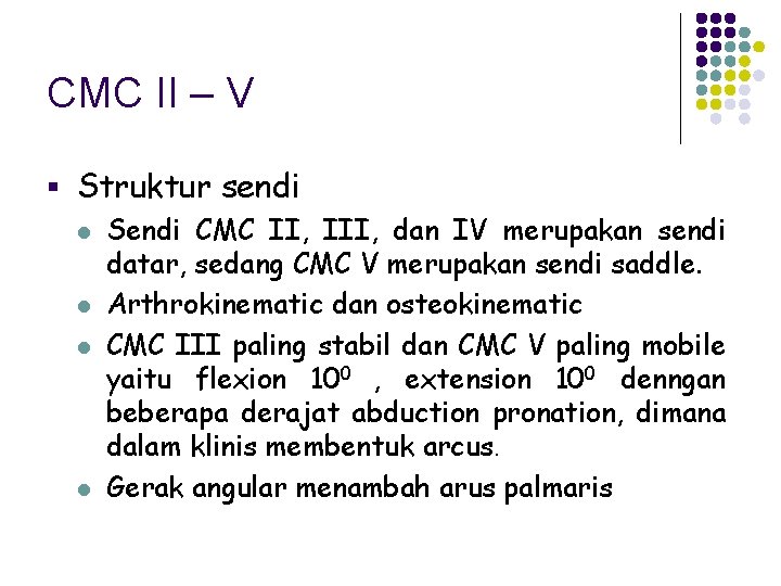 CMC II – V § Struktur sendi l Sendi CMC II, III, dan IV