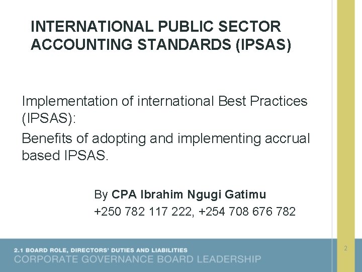 INTERNATIONAL PUBLIC SECTOR ACCOUNTING STANDARDS (IPSAS) Implementation of international Best Practices (IPSAS): Benefits of