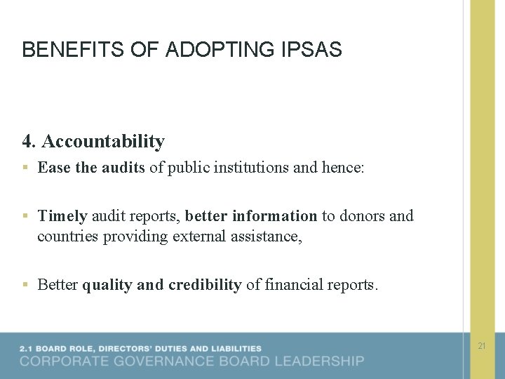 BENEFITS OF ADOPTING IPSAS 4. Accountability § Ease the audits of public institutions and