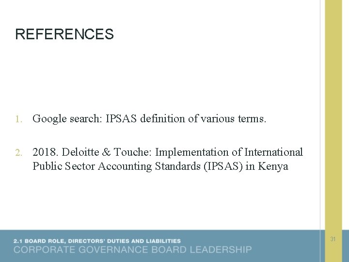 REFERENCES 1. Google search: IPSAS definition of various terms. 2. 2018. Deloitte & Touche: