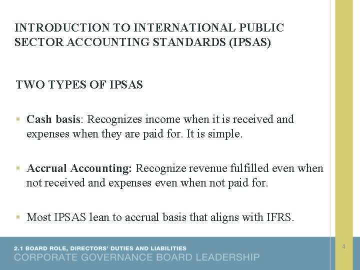 INTRODUCTION TO INTERNATIONAL PUBLIC SECTOR ACCOUNTING STANDARDS (IPSAS) TWO TYPES OF IPSAS § Cash