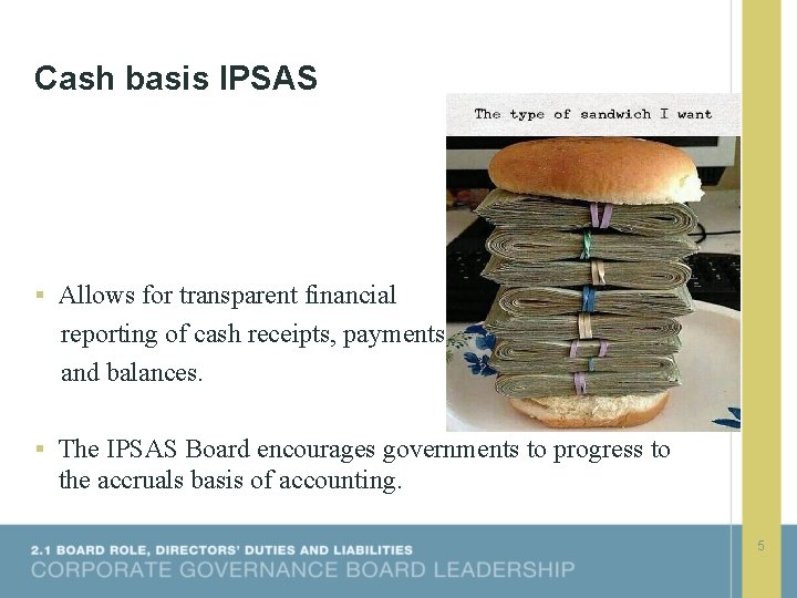 Cash basis IPSAS § Allows for transparent financial reporting of cash receipts, payments and