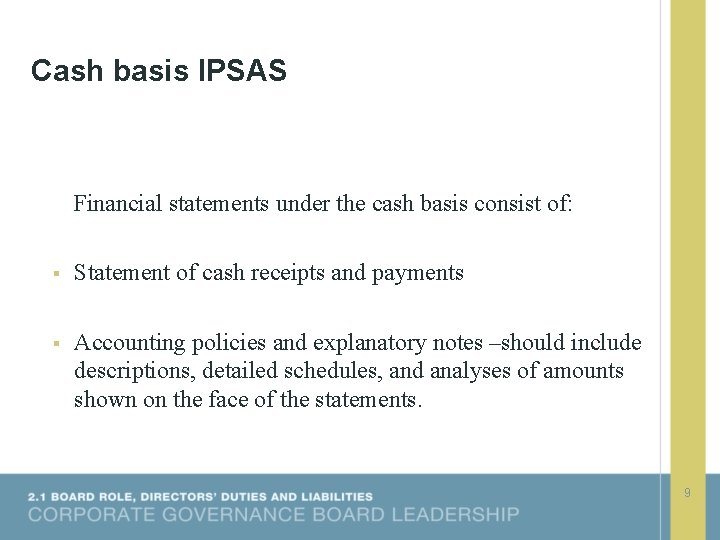 Cash basis IPSAS Financial statements under the cash basis consist of: § Statement of