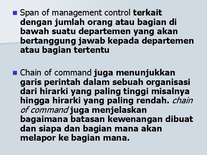 n Span of management control terkait dengan jumlah orang atau bagian di bawah suatu