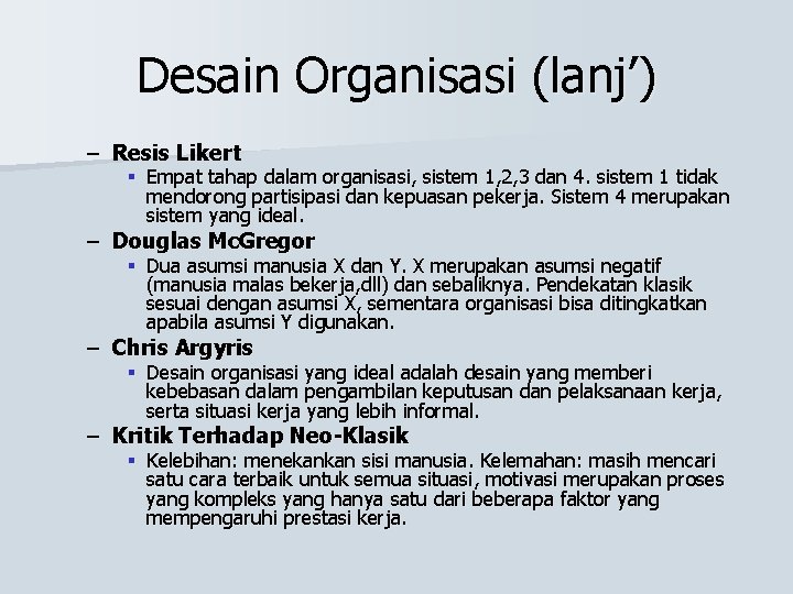Desain Organisasi (lanj’) – Resis Likert § Empat tahap dalam organisasi, sistem 1, 2,