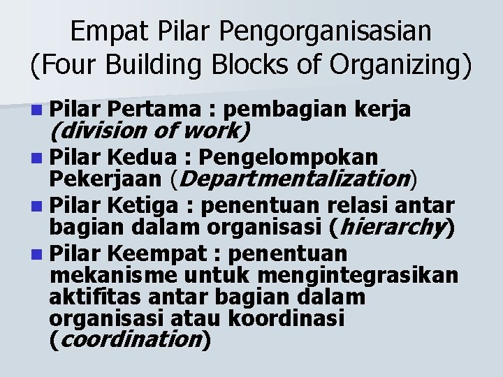 Empat Pilar Pengorganisasian (Four Building Blocks of Organizing) n Pilar Pertama : pembagian kerja