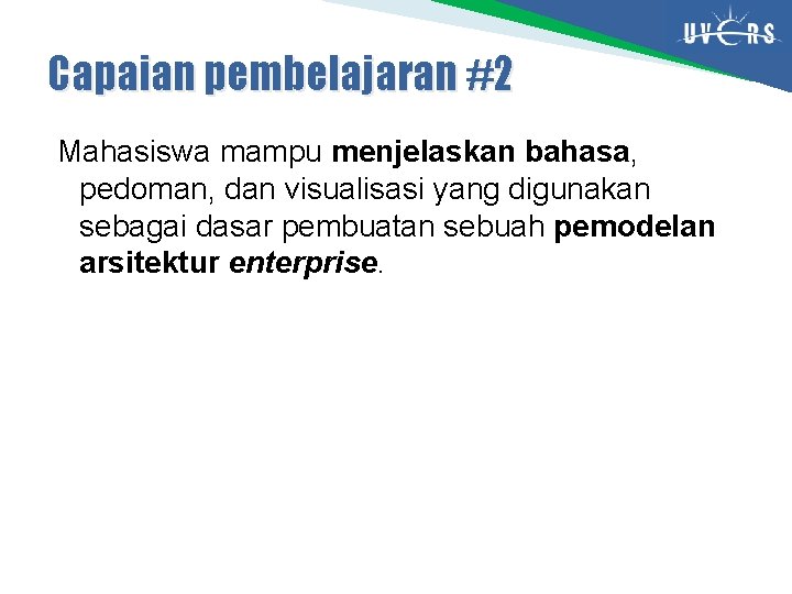 Capaian pembelajaran #2 Mahasiswa mampu menjelaskan bahasa, pedoman, dan visualisasi yang digunakan sebagai dasar