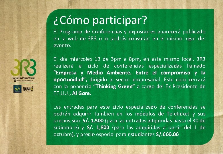 ¿Cómo participar? El Programa de Conferencias y expositores aparecerá publicado en la web de ¿Cómo participar? El Programa de Conferencias y expositores aparecerá publicado en la web de