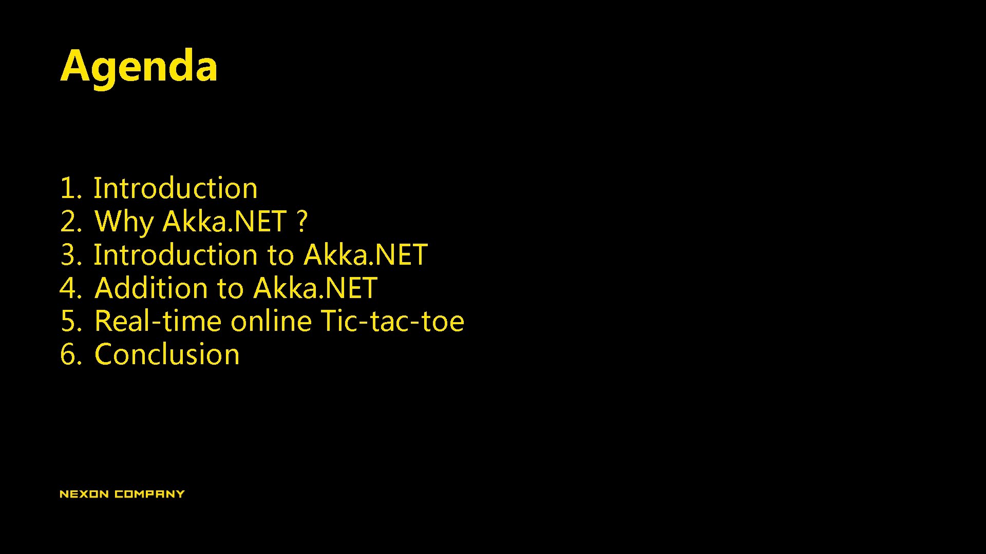 Agenda 1. 2. 3. 4. 5. 6. Introduction Why Akka. NET ? Introduction to