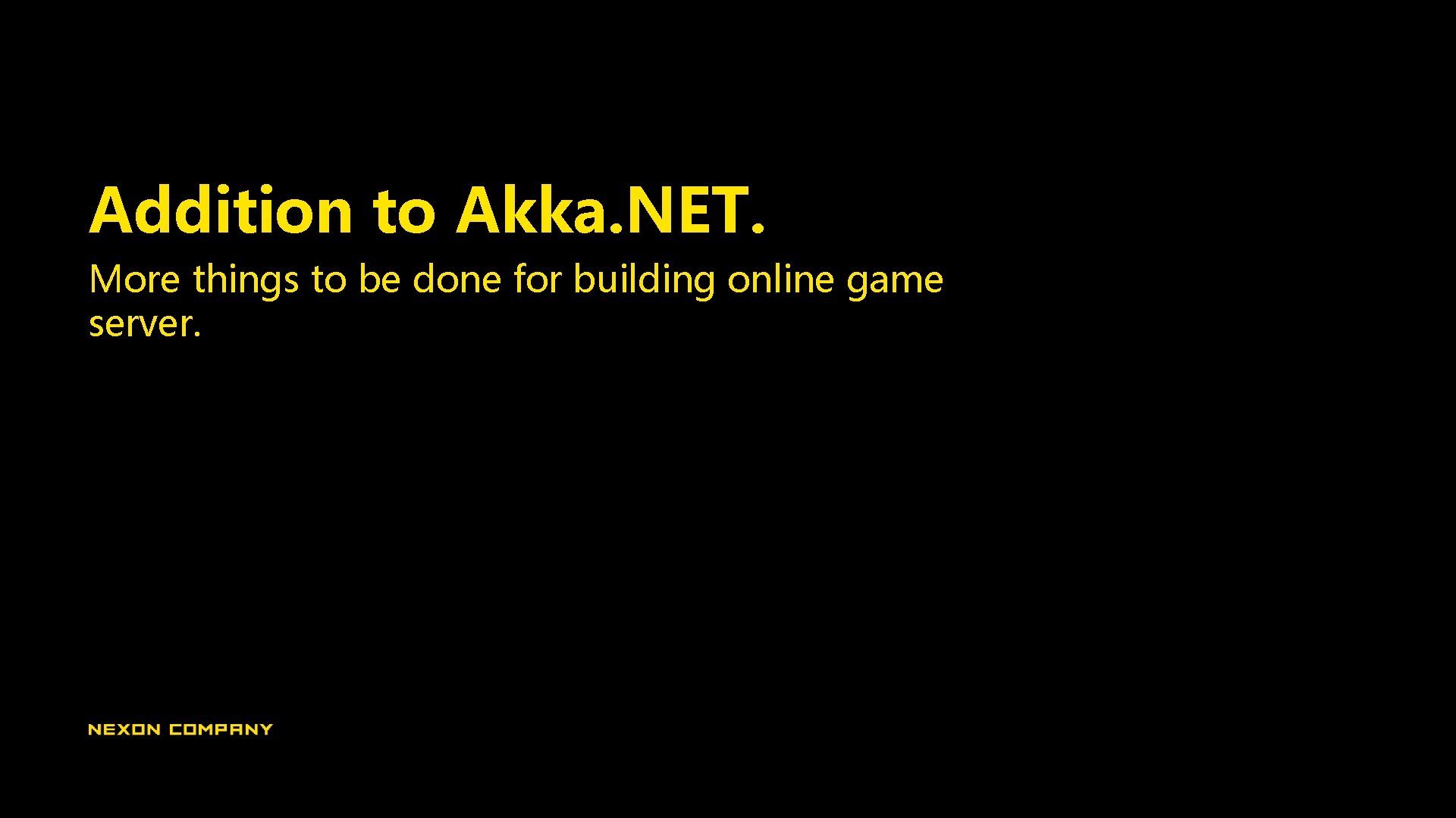 Addition to Akka. NET. More things to be done for building online game server.