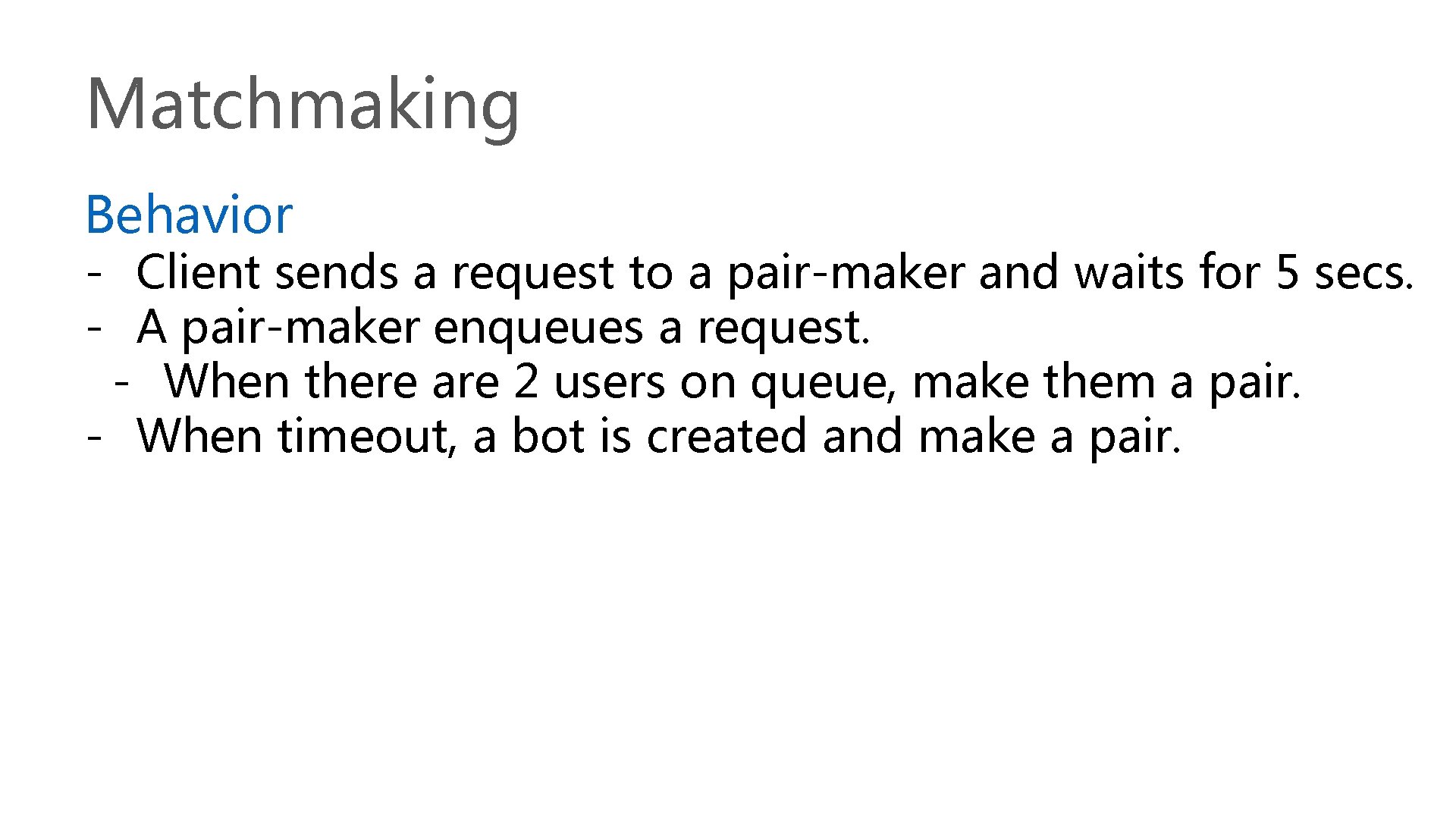 Matchmaking Behavior - Client sends a request to a pair-maker and waits for 5