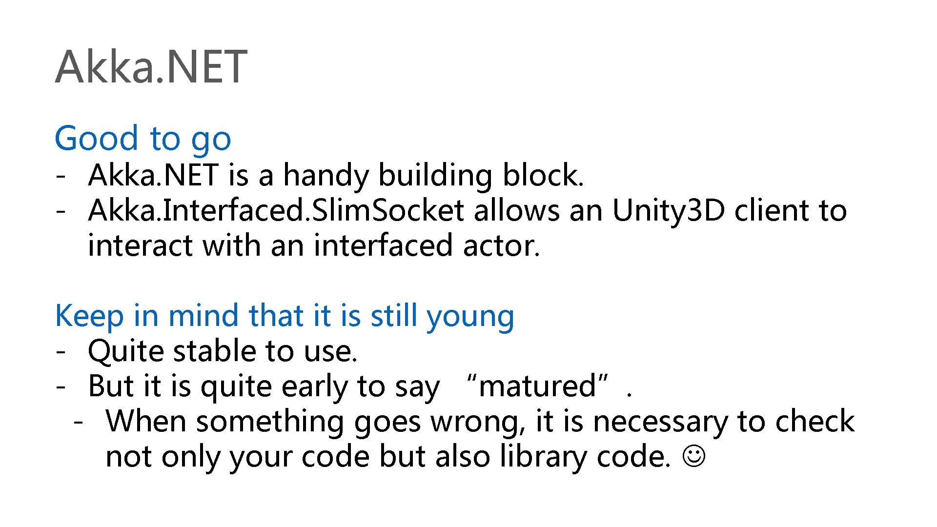 Akka. NET Good to go - Akka. NET is a handy building block. -