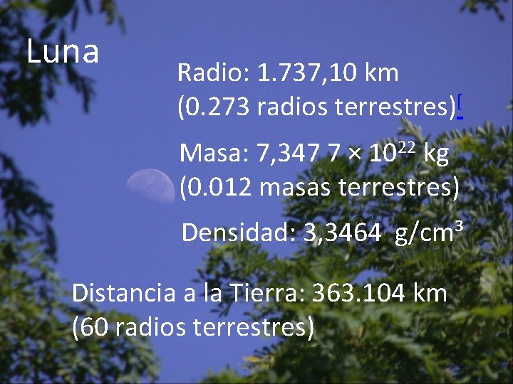Luna Radio: 1. 737, 10 km (0. 273 radios terrestres)[ Masa: 7, 347 7