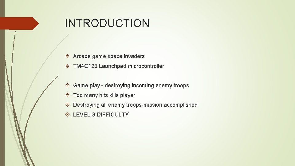 INTRODUCTION Arcade game space invaders TM 4 C 123 Launchpad microcontroller Game play -