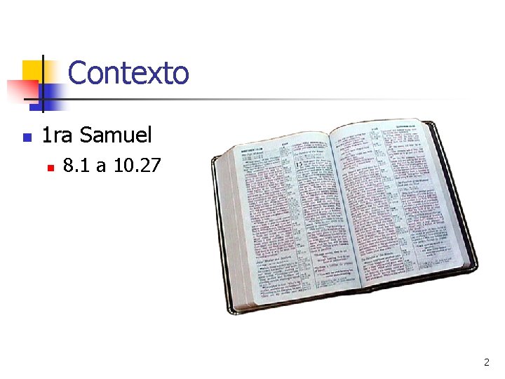 Contexto n 1 ra Samuel n 8. 1 a 10. 27 2 