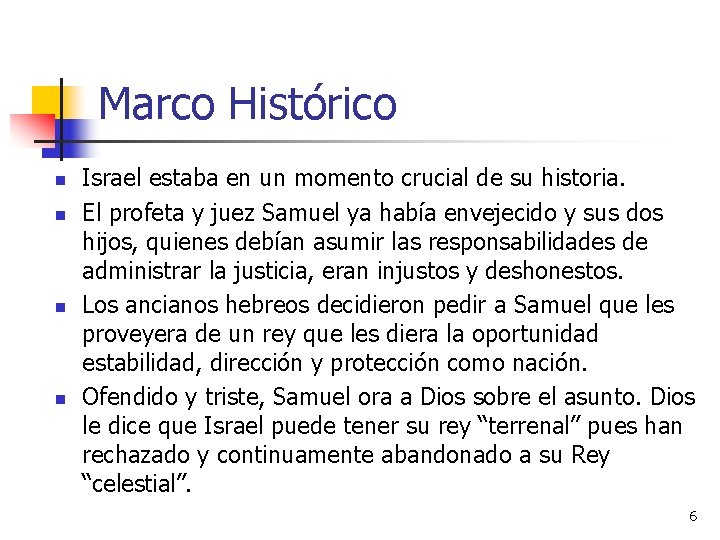 Marco Histórico n n Israel estaba en un momento crucial de su historia. El