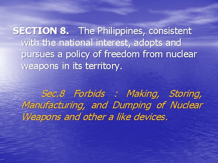 SECTION 8. The Philippines, consistent with the national interest, adopts and pursues a policy