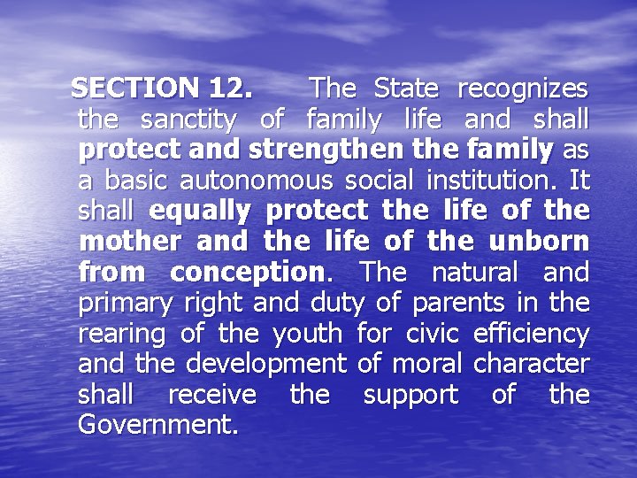 SECTION 12. The State recognizes the sanctity of family life and shall protect and