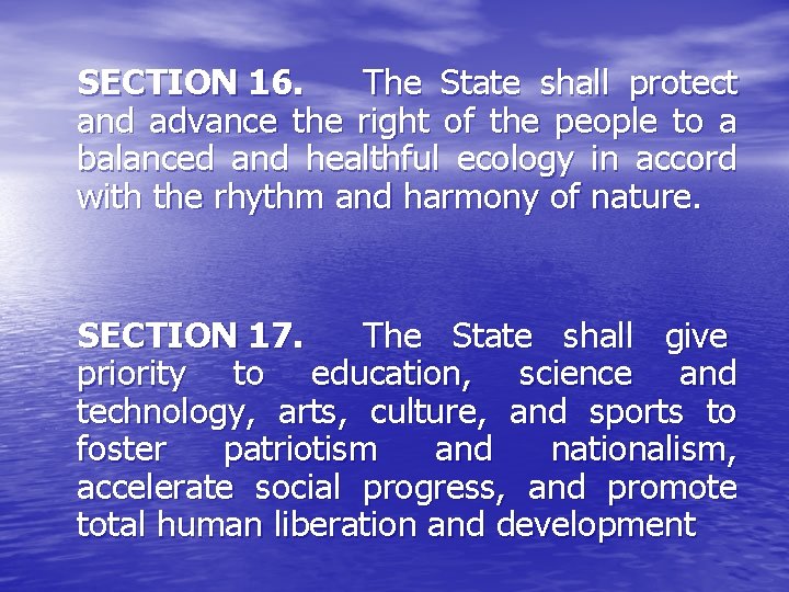 SECTION 16. The State shall protect and advance the right of the people to