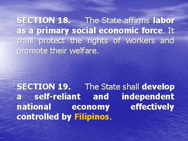 SECTION 18. The State affirms labor as a primary social economic force. It shall