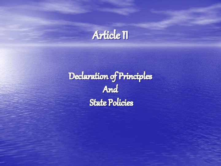 Article II Declaration of Principles And State Policies Article II Declaration of Principles And State Policies