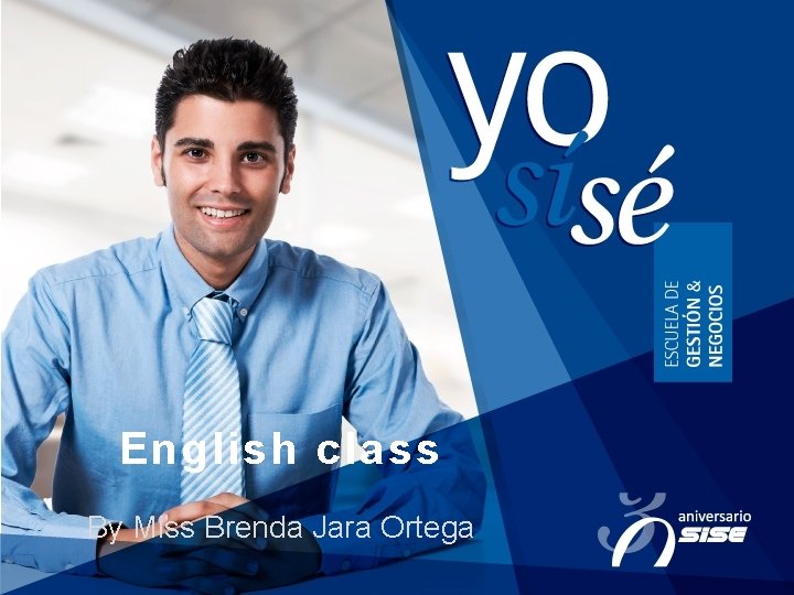 English class By Miss Brenda Jara Ortega 