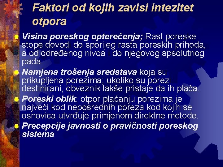 Faktori od kojih zavisi intezitet otpora ® Visina poreskog opterećenja; Rast poreske stope dovodi