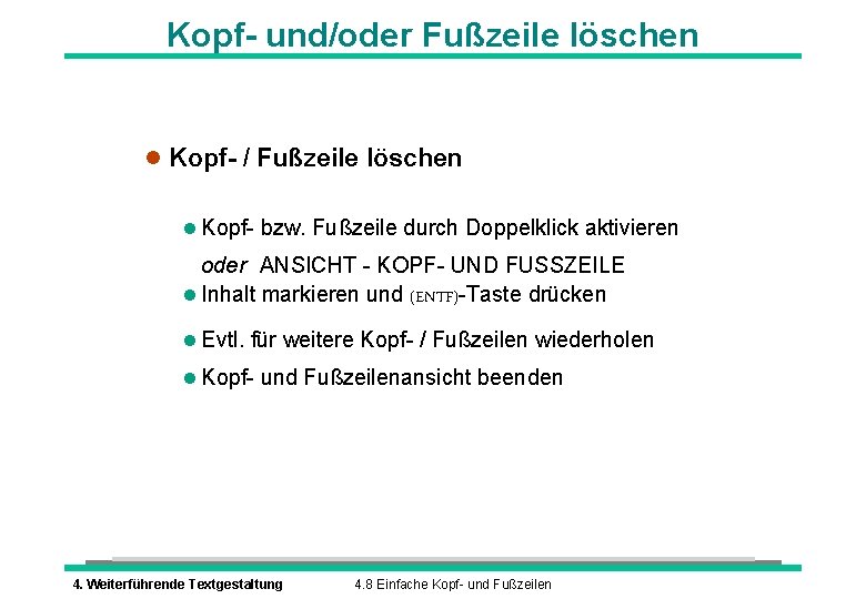 Kopf- und/oder Fußzeile löschen l Kopf- / Fußzeile löschen l Kopf- bzw. Fußzeile durch