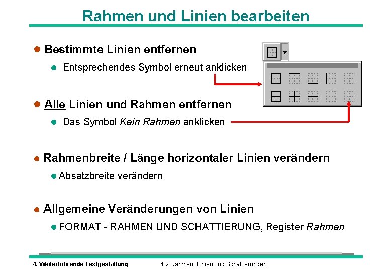 Rahmen und Linien bearbeiten l Bestimmte Linien entfernen l Entsprechendes Symbol erneut anklicken l