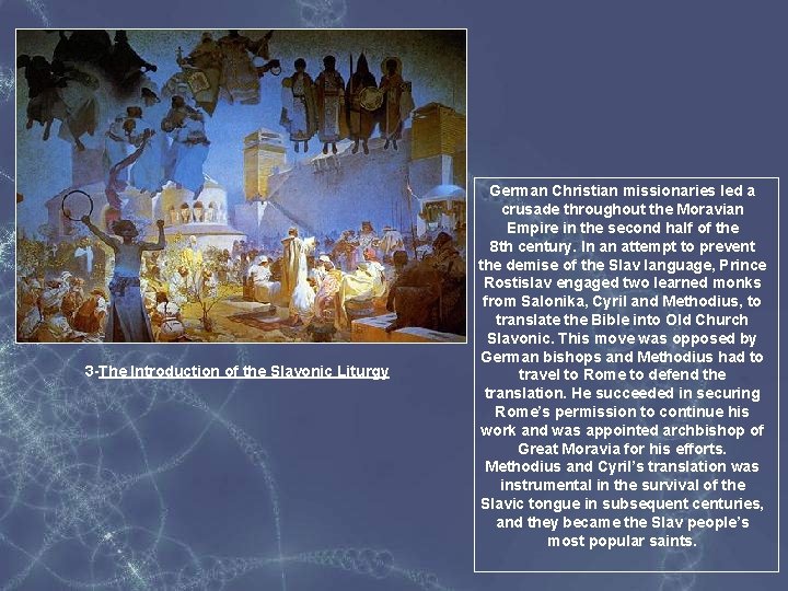 3 -The Introduction of the Slavonic Liturgy German Christian missionaries led a crusade throughout 3 -The Introduction of the Slavonic Liturgy German Christian missionaries led a crusade throughout