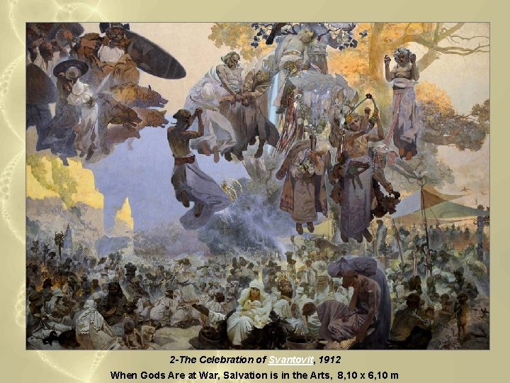 2 -The Celebration of Svantovit, 1912 When Gods Are at War, Salvation is in