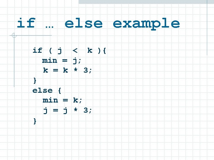 if … else example if ( j min = k } else { min