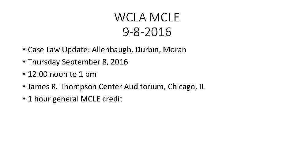 WCLA MCLE 9 -8 -2016 • Case Law Update: Allenbaugh, Durbin, Moran • Thursday