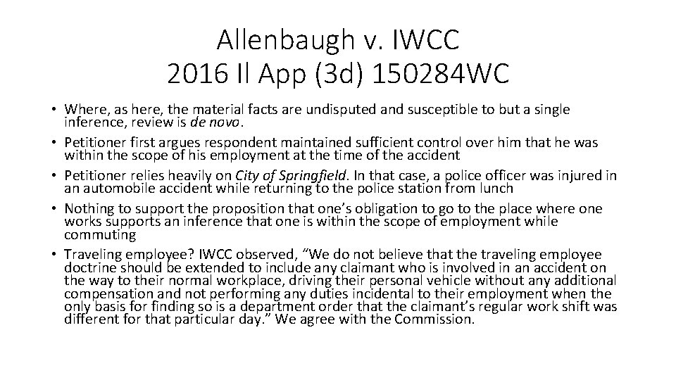 Allenbaugh v. IWCC 2016 Il App (3 d) 150284 WC • Where, as here,