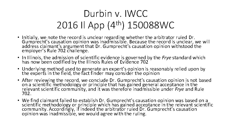 Durbin v. IWCC 2016 Il App (4 th) 150088 WC • Initially, we note