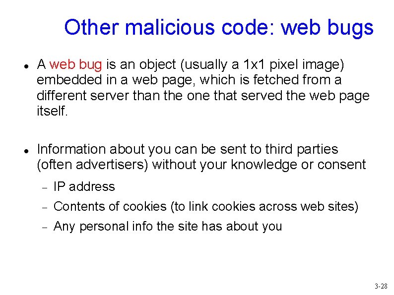Other malicious code: web bugs A web bug is an object (usually a 1