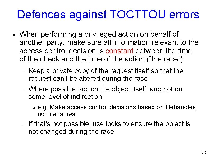 Defences against TOCTTOU errors When performing a privileged action on behalf of another party,