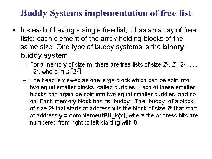 Buddy Systems implementation of free-list • Instead of having a single free list, it