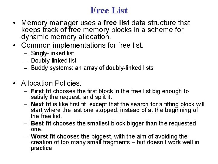 Free List • Memory manager uses a free list data structure that keeps track