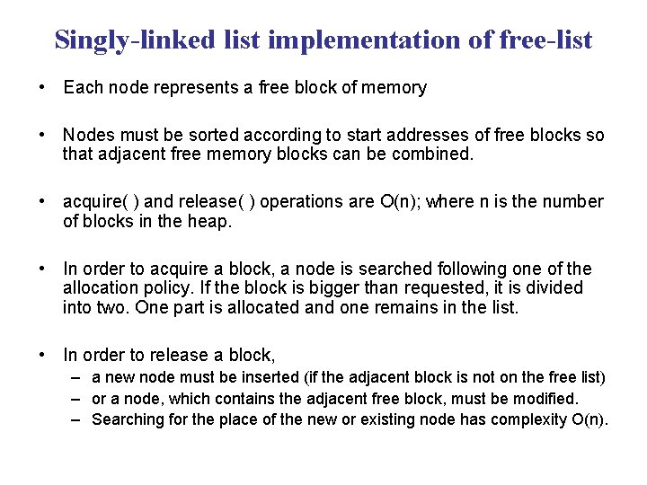 Singly-linked list implementation of free-list • Each node represents a free block of memory