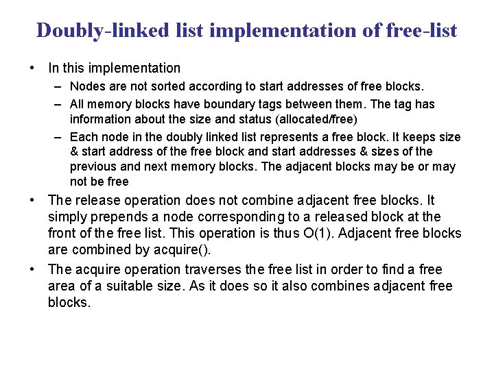 Doubly-linked list implementation of free-list • In this implementation – Nodes are not sorted