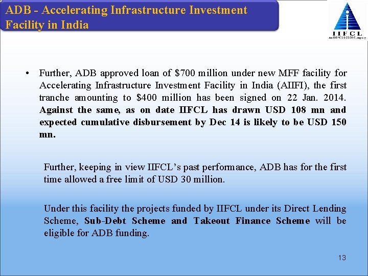 ADB - Accelerating Infrastructure Investment Facility in India • Further, ADB approved loan of