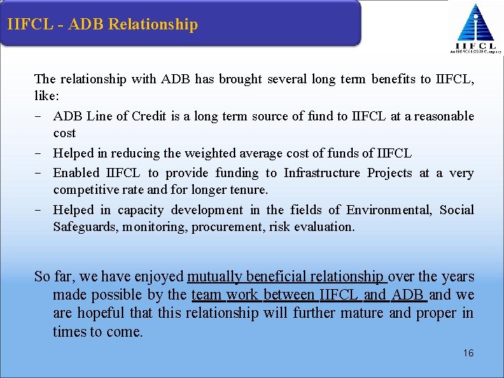 IIFCL - ADB Relationship The relationship with ADB has brought several long term benefits