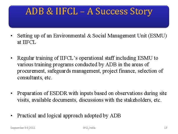 ADB & IIFCL – A Success Story • Setting up of an Environmental &