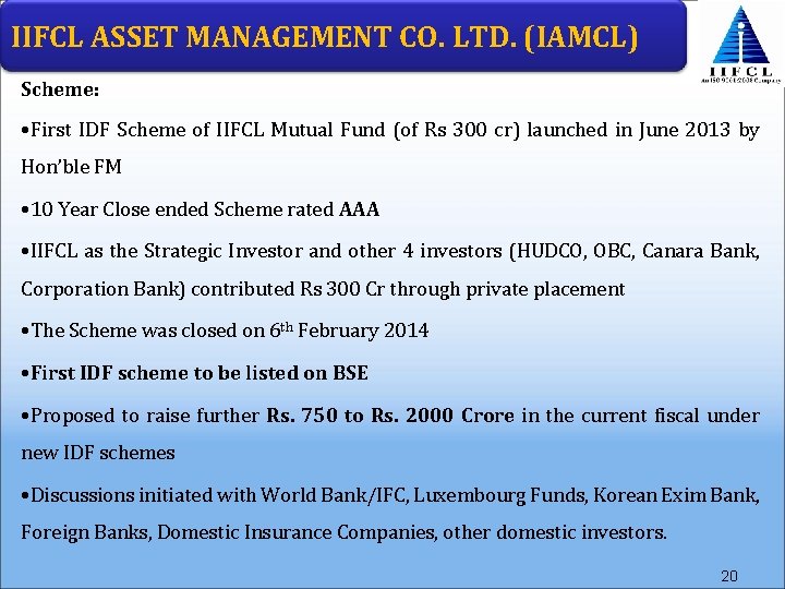 IIFCL ASSET MANAGEMENT CO. LTD. (IAMCL) Scheme: • First IDF Scheme of IIFCL Mutual