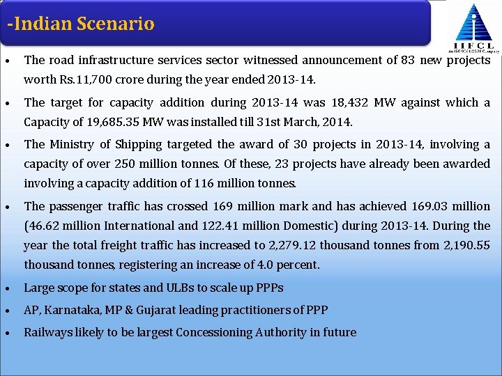 -Indian Scenario • The road infrastructure services sector witnessed announcement of 83 new projects