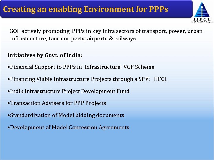 Creating an enabling Environment for PPPs GOI actively promoting PPPs in key infra sectors