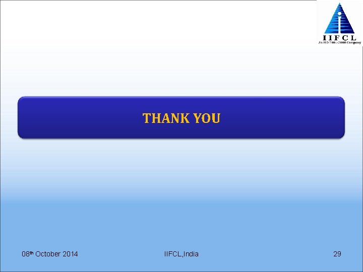 THANK YOU 08 th October 2014 IIFCL, India 29 