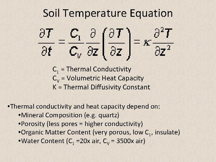 Soil Temperature Equation C 1 = Thermal Conductivity CV = Volumetric Heat Capacity K